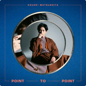 [CD] Matsushita Kouhei - POINT TO POINT