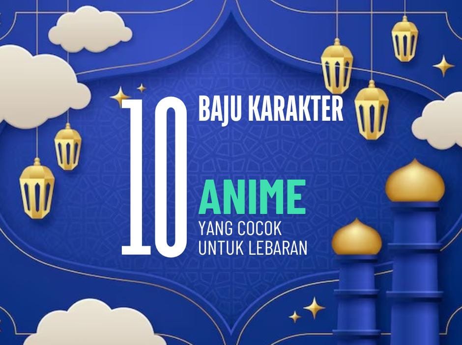 10 Inspirasi Baju Lebaran dari Karakter Anime yang Elegan dan Sopan