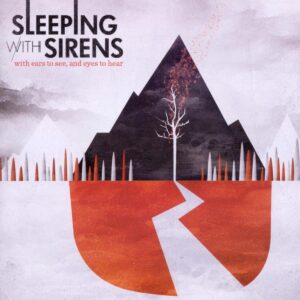 Sleeping With Sirens - With Ears to See & Eyes to Hear 2010