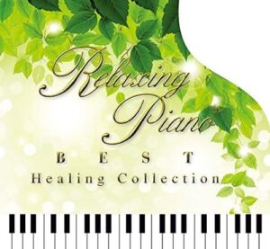 Makiko Hirohashi - Relaxing Piano - Best Healing Collection 2014 Makiko Hirohashi - Relaxing Piano - Best Healing Collection 2014