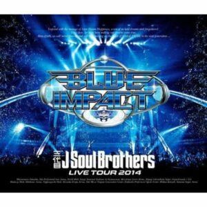 Sandaime J Soul Brothers Blue Impact Live Tour 2014 Blu-ray 2Disc