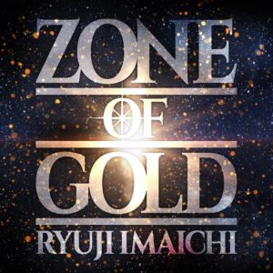 Ryuji Imaichi ZONE OF GOLD CD+DVD Album Spesial dengan Music Video