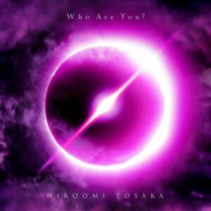 HIROOMI TOSAKA Who Are You CD Blu-ray Limited Edition HIROOMI TOSAKA Who Are You CD Blu-ray Limited Edition