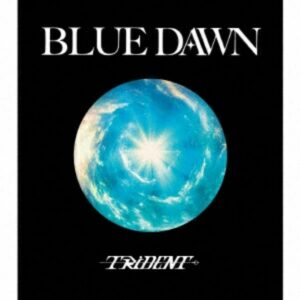 TRiDENT BLUE DAWN: CD+DVD Special Edition for Hardcore Fans